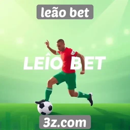 Vantagens e desvantagens de usar Leão Bet